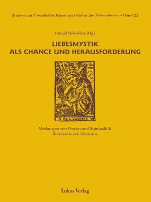 cover image of Studien zur Geschichte, Kunst und Kultur der Zisterzienser / Liebesmystik als Chance und Herausforderung